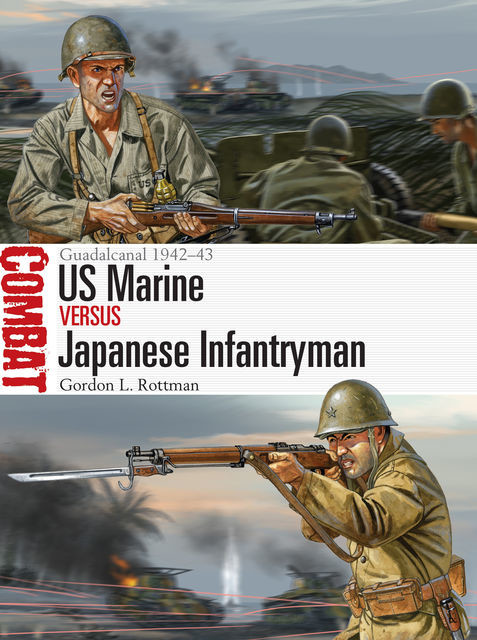US Marine vs Japanese Infantryman, Gordon L. Rottman