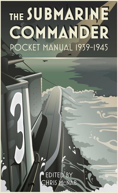 The Submarine Commander Pocket Manual 1939–1945, Chris McNab
