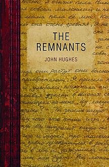 The Remnants, John Hughes