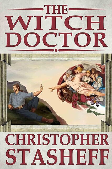The Witch Doctor, Christopher Stasheff