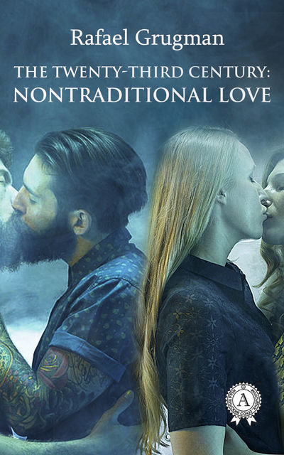 The Twenty-Third Century: Nontraditional Love, Rafael Grugman