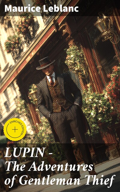 LUPIN – The Adventures of Gentleman Thief, Maurice Leblanc