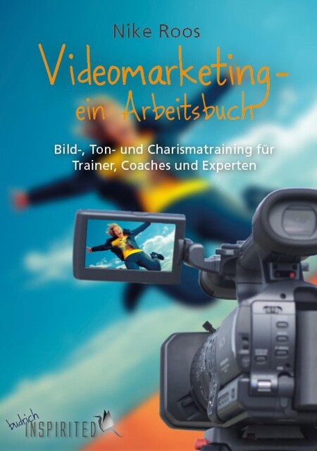 Videomarketing – ein Arbeitsbuch, Nike Roos