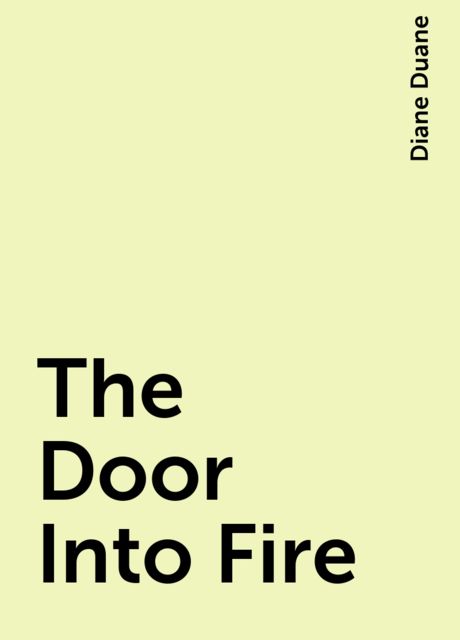 The Door Into Fire, Diane Duane