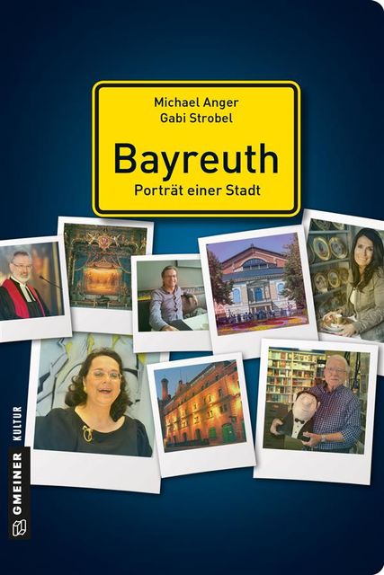 Bayreuth – Porträt einer Stadt, Gabi Strobel, Michael Anger