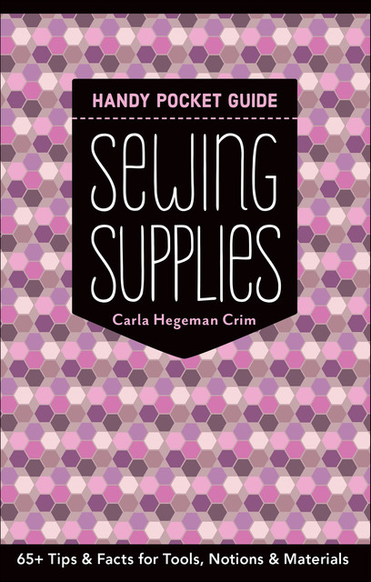 Sewing Supplies Handy Pocket Guide, Carla Hegeman Crim