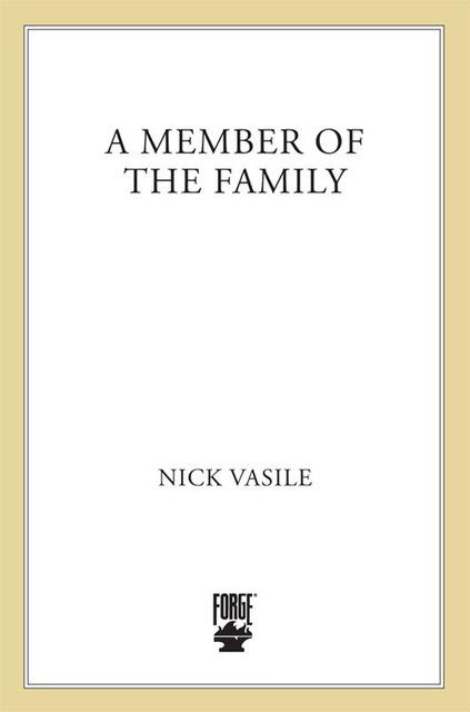 A Member of the Family, Nick Vasile
