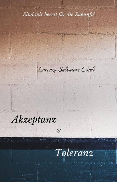 Akzeptanz und Toleranz, Lorenzo-Salvatore Cordí