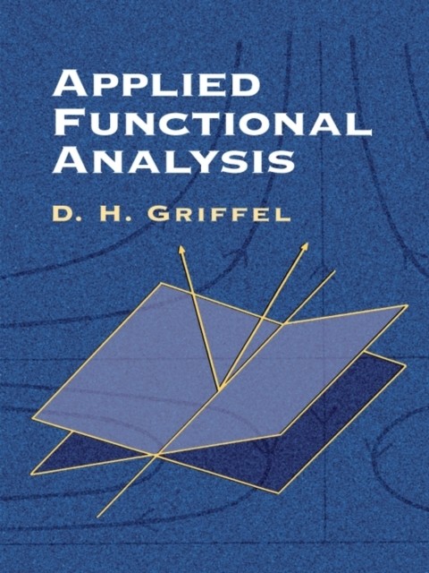 Applied Functional Analysis, D.H.Griffel