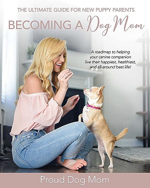 Becoming a Dog Mom, Donna Gundersen, Melissa Gundersen