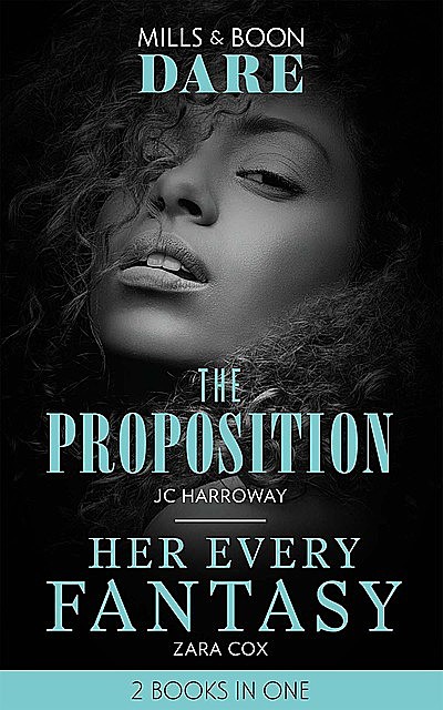 The Proposition / Her Every Fantasy, Zara Cox, JC Harroway