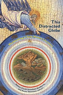 This Distracted Globe, Jonathan Goldberg, Karen Newman