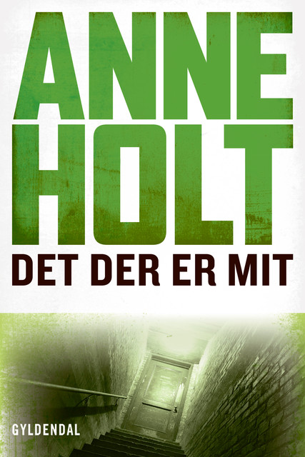 Det der er mit, Anne Holt