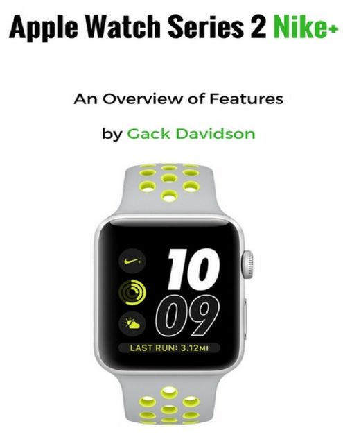 Apple Watch Series 2 Nike+: An Overview of Features, Jack Davidson