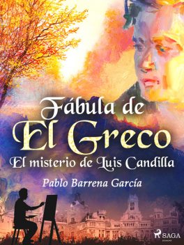 Fábula de El Greco. El misterio de Luis Candilla, Pablo García
