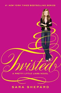 Pretty Little Liars 9: Twisted, Sara Shepard