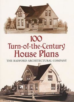 100 Turn-of-the-Century House Plans, Radford Architectural Co.