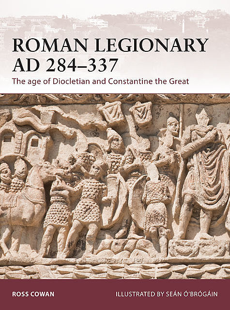 Roman Legionary AD 284–337, Ross Cowan