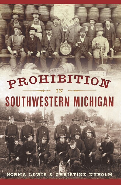Prohibition in Southwestern Michigan, Norma Lewis, Christine Nyholm