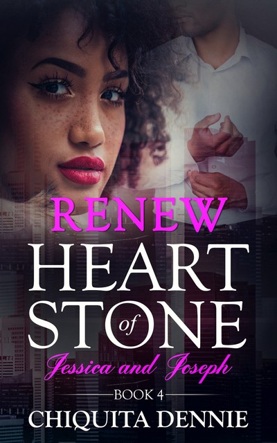 Heart of Stone Book 4 Jessica and Joseph, Chiquita Dennie