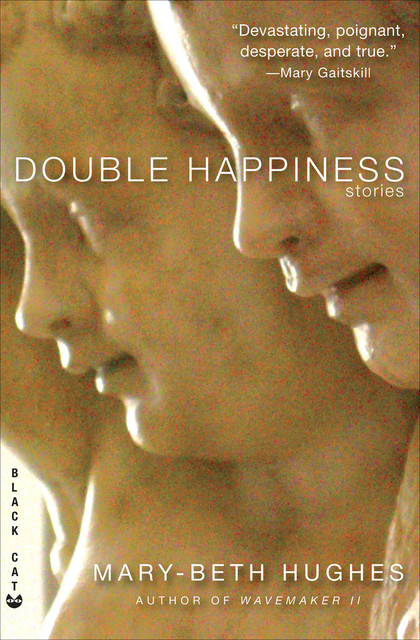 Double Happiness, Mary-Beth Hughes