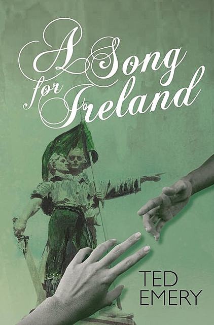 A Song For Ireland, Ted Emery
