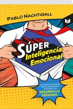 SÚPER INTELIGENCIA EMOCIONAL, Pablo Nachtigall