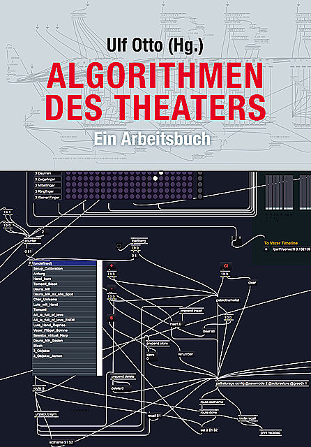 Algorithmen des Theaters, Ulf Otto