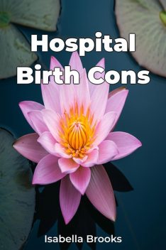 Hospital Birth Cons, Isabella Brooks