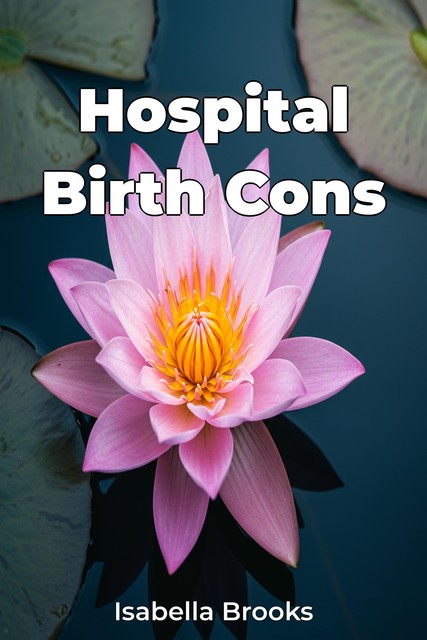 Hospital Birth Cons, Isabella Brooks