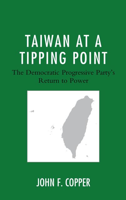 Taiwan at a Tipping Point, John F. Copper