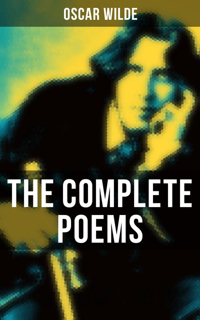 The Complete Poems of Oscar Wilde, Oscar Wilde