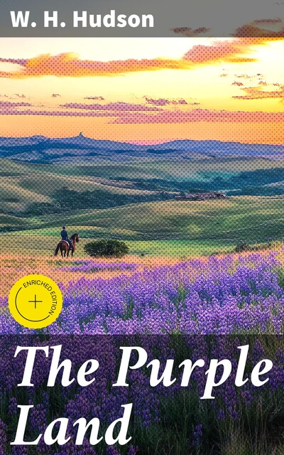 The Purple Land, W.H.Hudson