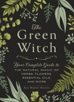 The Green Witch, Arin Murphy-Hiscock
