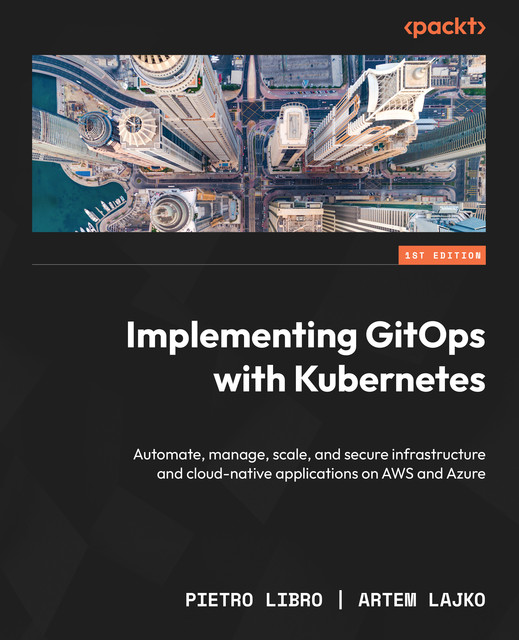 Implementing GitOps with Kubernetes, Artem Lajko, Pietro Libro