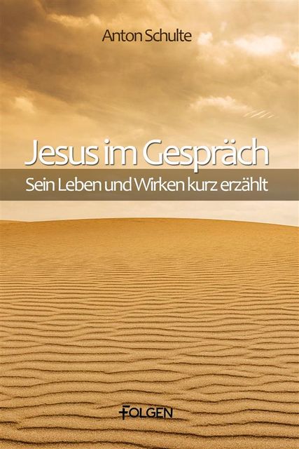 Jesus im Gespräch, Anton Schulte