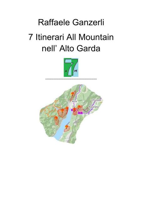 7 Itinerari All Mountain nell' Alto Garda, Raffaele Ganzerli