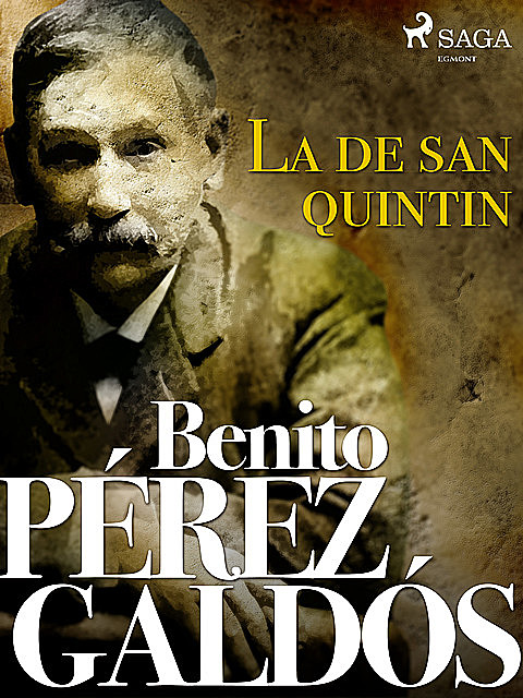 La de San Quintín, Ben, Benito Pérez Galdós