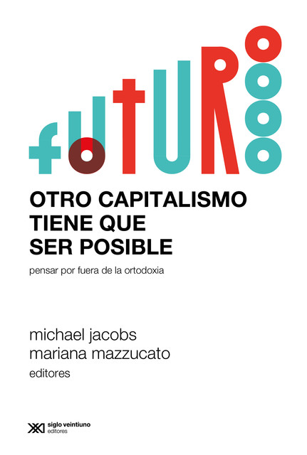 Otro capitalismo tiene que ser posible, Michael Jacobs, Mariana Mazzucato