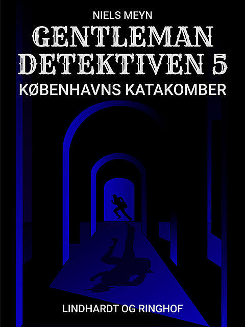 Gentlemandetektiven 5: Københavns katakomber, Niels Meyn