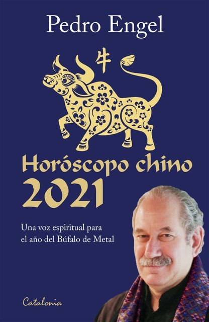 Horóscopo chino 2021, Pedro Engel Bratter