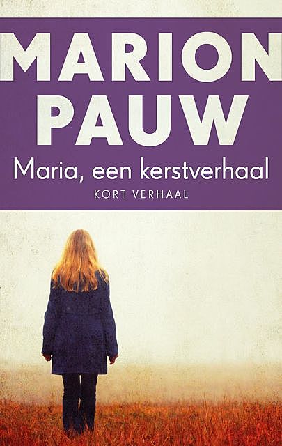 Maria, een Kerstverhaal, Marion Pauw
