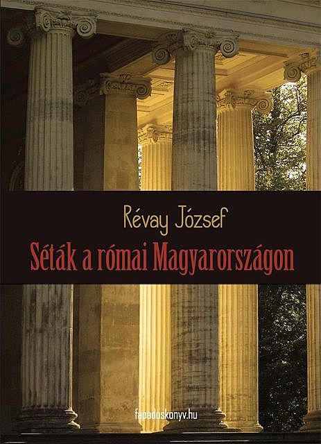 Séták a római Magyarországon, Révay József