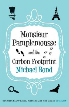Monsieur Pamplemousse and the Carbon Footprint, Michael Bond