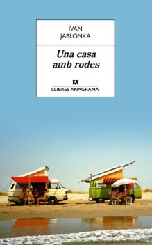 Una casa amb rodes, Ivan Jablonka