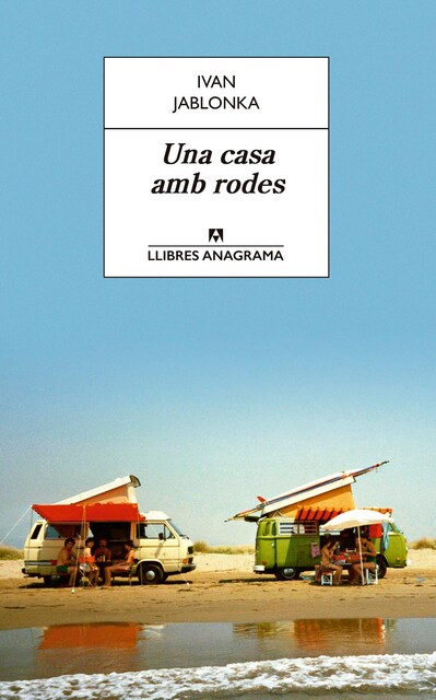 Una casa amb rodes, Ivan Jablonka