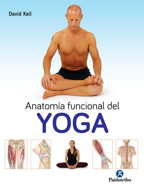 Anatomía funcional del Yoga, David Keill