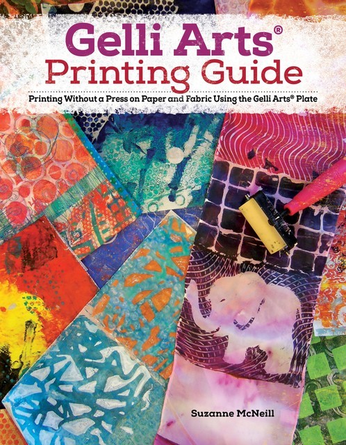 Gelli Arts® Printing Guide, Suzanne McNeill