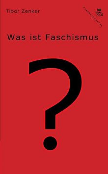 Was ist Faschismus, Tibor Zenker