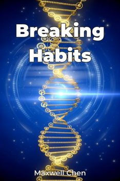 Breaking Habits, Maxwell Chen